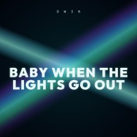BABY WHEN THE LIGHTS GO OUT
