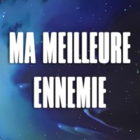 MA MEILLEURE ENNEMIE