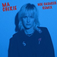 MA CHÉRIE (NOÉ CASARES REMIX)